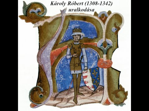 Károly Róbert uralkodása | A vegyesházi királyok kora #01