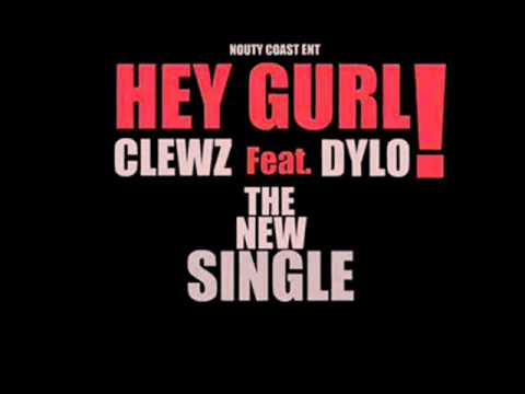 Hey Gurl - Clewz Ft. DyLo