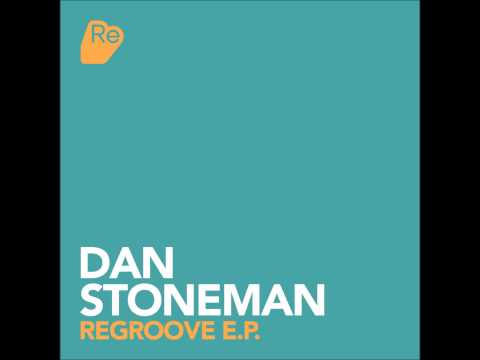 Dan Stoneman - Regroove (Re:Sound Records) *OUT NOW*