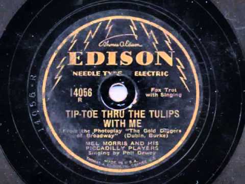 Tip-Toe Thru The Tulips With Me by Mel Morris and his Piccadilly Players, 1929