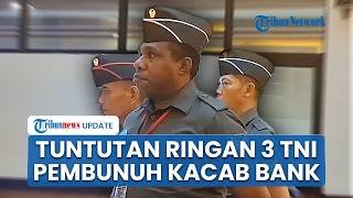 Oknum TNI Pembunuh Kacab Bank BUMN Lolos dari Tuntutan Pasal Pembunuhan Berencana