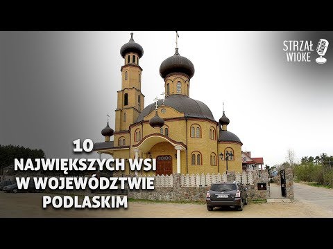 10 Największych wsi w województwie Podlaskim