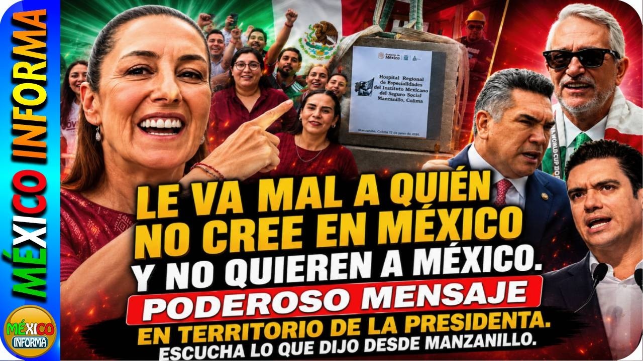 TÓMALA: SHEINBAUM SE LOS DICE DESDE COLIMA: LES VA MAL A LOS QUE NO CREEN NI QUIEREN A MÉXICO.