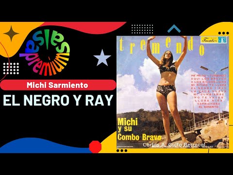 🔥EL NEGRO Y RAY por MICHI SARMIENTO - Salsa Premium