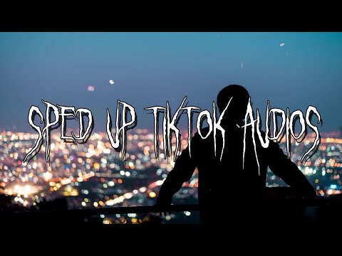 sped up/nightcore tiktok audios part 255 ♡