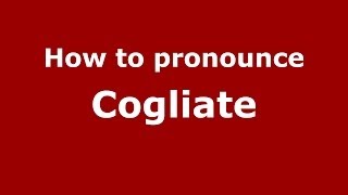 How to pronounce Cogliate