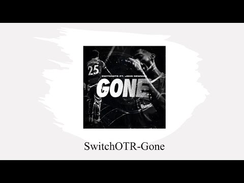 SwitchOTR-Gone Lyrics