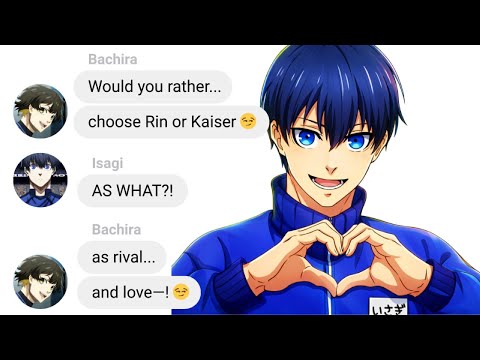 If Blue Lock Plays “Would You Rather” | Blue Lock Text Story