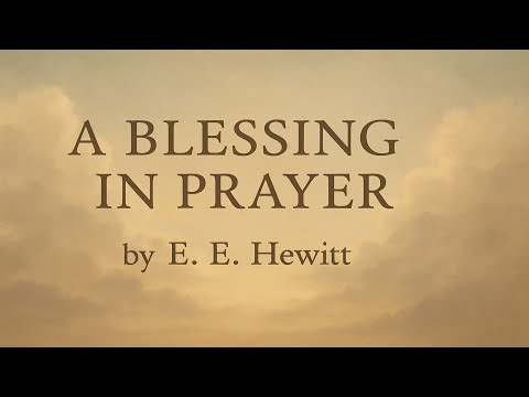 A Blessing in Prayer (Classic Hymn) [Official Lyric Video]