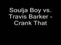 Soulja Boy vs.Travis Barker - Crank That 