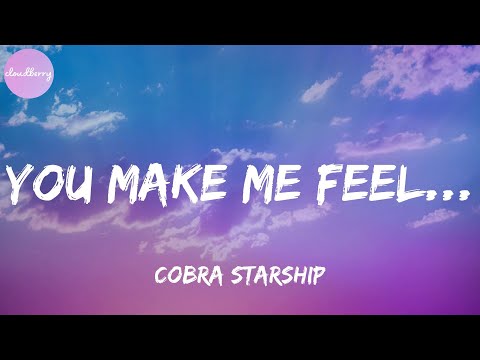 Cobra Starship - You Make Me Feel... (feat. Sabi) (Lyrics)