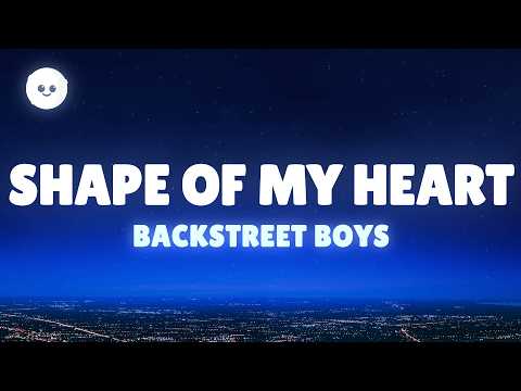 Backstreet Boys - Shape of My Heart (Lyrics)