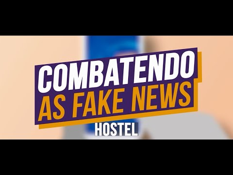 COMBATENDO AS FAKE NEWS - Hostel