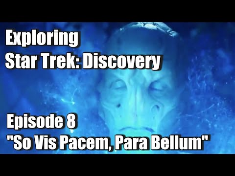 Exploring Star Trek: Discovery - Episode 8 "Si Vis Pacem, Para Bellum" Discussion!