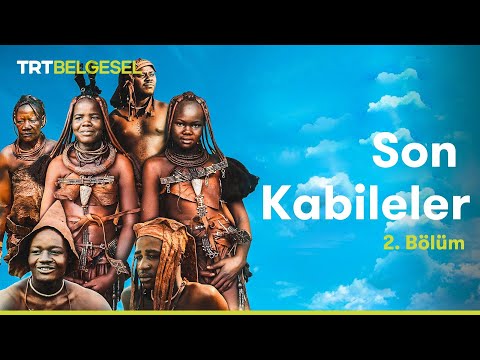, title : 'Son Kabileler: Himbalar | 2. Bölüm | TRT Belgesel'