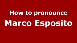 How to pronounce Marco Esposito