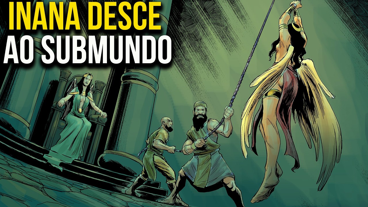 A Deusa Inana desce ao Submundo - Mitologia Suméria