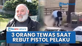 Terungkap! Berusaha Rebut Pistol Pelaku Penembakan Massal, 3 Orang Tewas Ditembak Mati Teroris