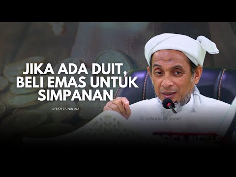 SYEIKH ZAINUL ASRI - KALAU ADA DUIT SIMPAN EMAS SIKIT SIKIT