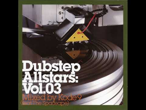 Dubstep Allstars Vol.3: Mixed By Kode9 & The Spaceape (2006)
