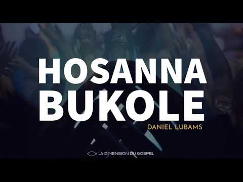 HOSANNA BUKOLE - Daniel Lubams