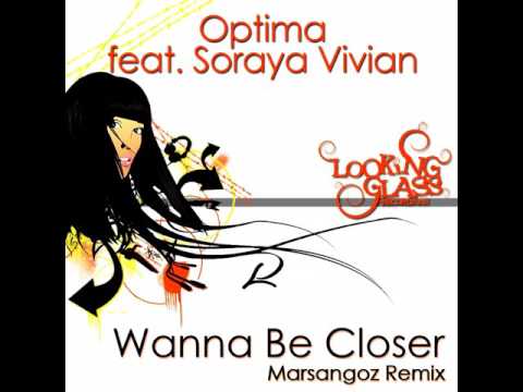 Optima feat. Soraya Vivian - Wanna Be Closer (Marsangoz Remix)