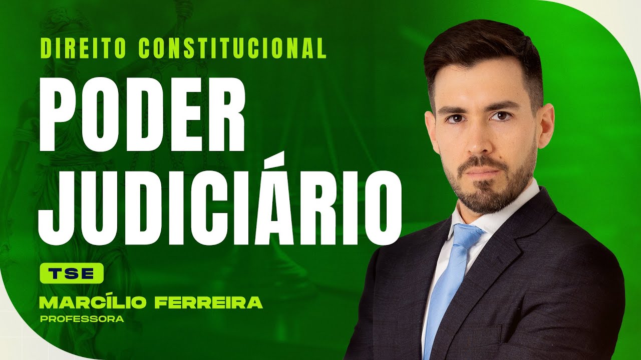Poder Judiciário | Direito Constitucional | TSE | Marcílio Ferreira