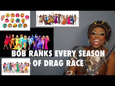 Bob Ranks Every Season of Rupaul's Drag Race