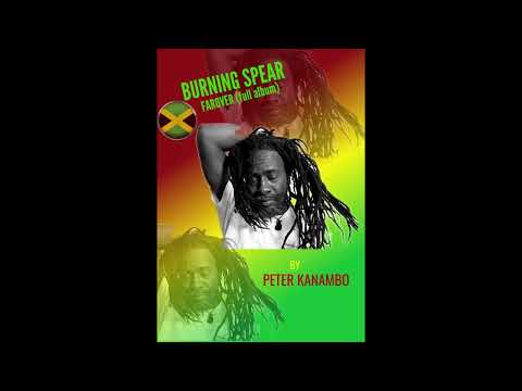 BURNING SPEAR FAROVER {FULL ALBUM}PETER KANAMBO