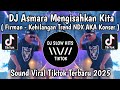 DJ ASMARA MENGISAHKAN KITA DJ KEHILANGAN FIRMAN TREND NDX AKA KONSER VIRAL TIKTOK TERBARU