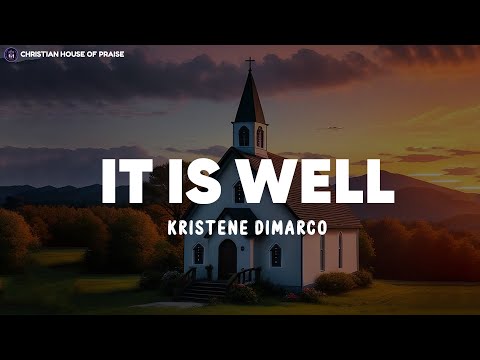 It Is Well - Kristene DiMarco | You Make Me Brave (Lyrics)