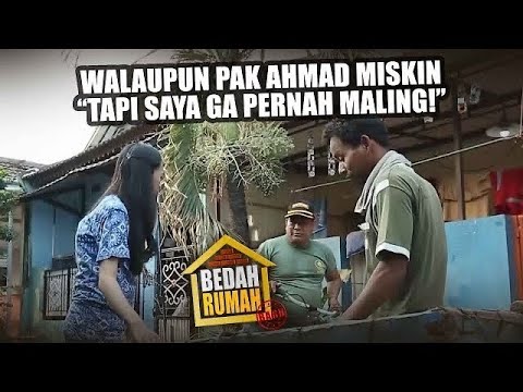 Walaupun Pak Ahmad Miskin“Tapi Saya Ga Pernah Maling!" - BEDAH RUMAH EPISODE 147