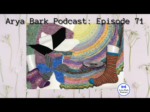 Arya Bark Podcast: Episode 71 - Stephen West Fest - Knitting Podcast