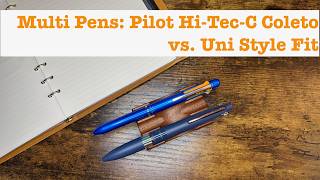 Multi Pens: Comparing the Pilot Hi-Tec-C Coleto vs. the Uni Style Fit