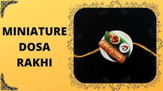 Miniature Dosa Rakhi / Step by Step Tutorial / Handmade Rakhi / Clay Rakhi