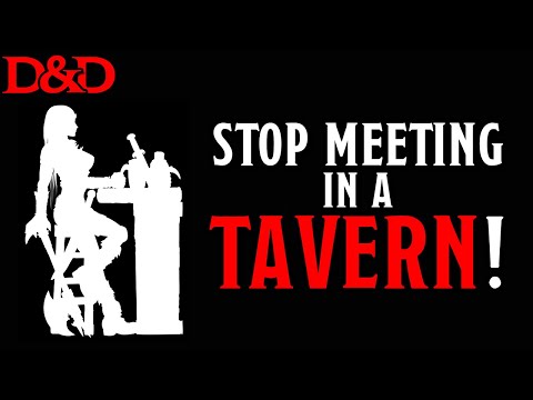 Meeting in a Tavern and Alternative Ways to Start a D&D Campaign