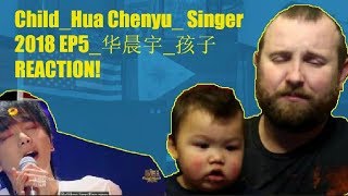 Child - Hua Chenyu Singer 2018 EP5 华晨宇_孩子 REACTION!