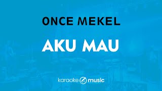 Download lagu Aku Mau - Once (KARAOKE VERSION) mp3 Download lagu Aku Mau - Once (KARAOKE VERSION) mp3