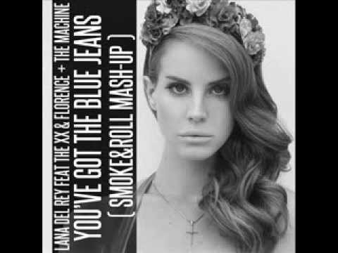 Lana del Rey feat The XX & Florence + The Machine - You've Got The Blue Jeans (Smoke&Roll Mash Up)