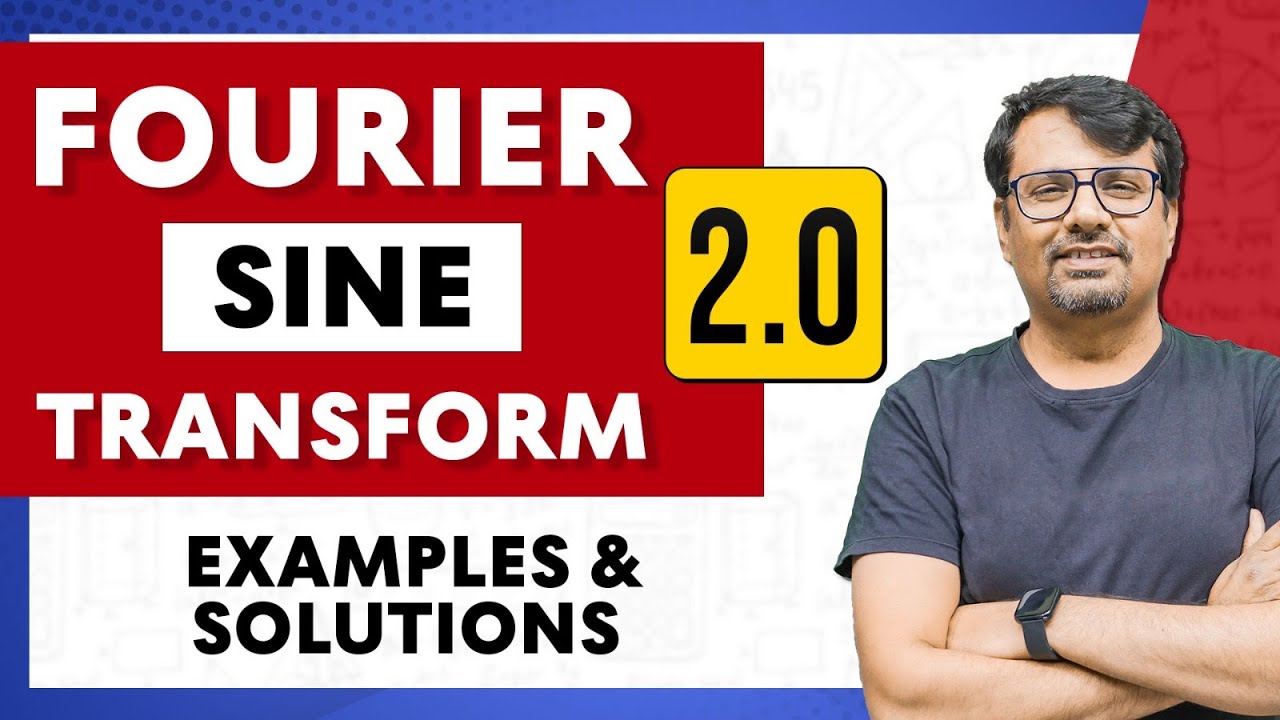 Fourier Transform 2.0 | Fourier Sine Transform Example & Solutions by GP Sir