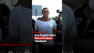 'Cehennem Necati' lakaplı suç örgütü lideri  İzmir'de yakalandı