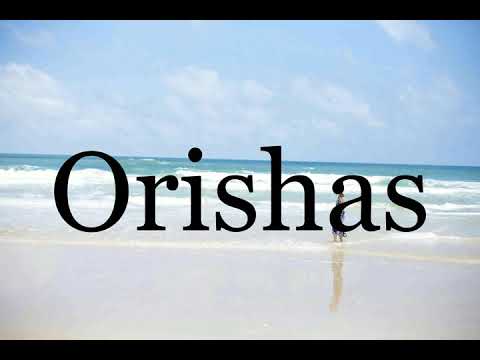 How To Pronounce Orishas🌈🌈🌈🌈🌈🌈Pronunciation Of Orishas