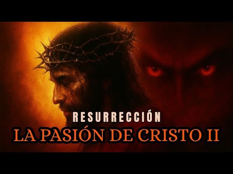 The Passion of the Christ 2: The Resurrection Movie That Will Shock the World