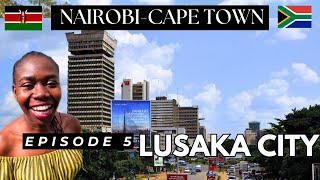 NAIROBI KENYA TO CAPE TOWN SOUTH AFRICA BY ROAD l ROAD TRIP BY LIV KENYA EPISODE 5 (ZAMBIA 2)🇿🇲