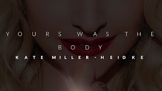 Yours Was The Body - Kate Miller-Heidke (lyric video)