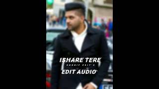 Ishare Tere   Edit Audio   Guru Randhawa