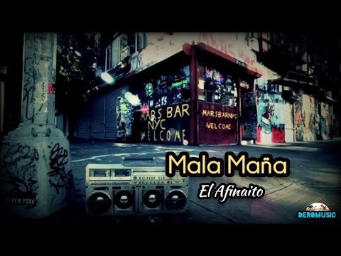 La Mala Maña - El Afinaito (Letra)