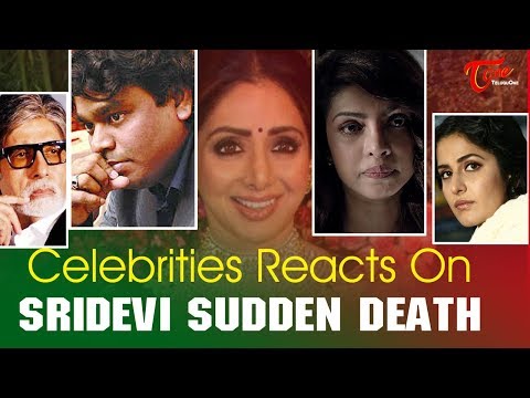 Celebrities Reacts On Sridevi Sudden Demise | Actress Sridevi Kapoor - TeluguOne Video