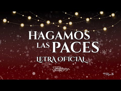 Traviezoz De La Zierra - Hagamos Las Paces (Letra Oficial)
