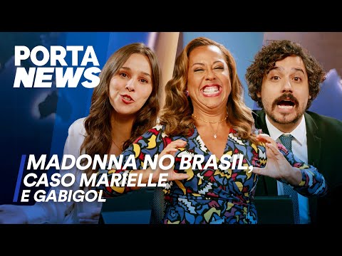 PORTA NEWS: MADONNA NO BRASIL, CASO MARIELLE E GABIGOL